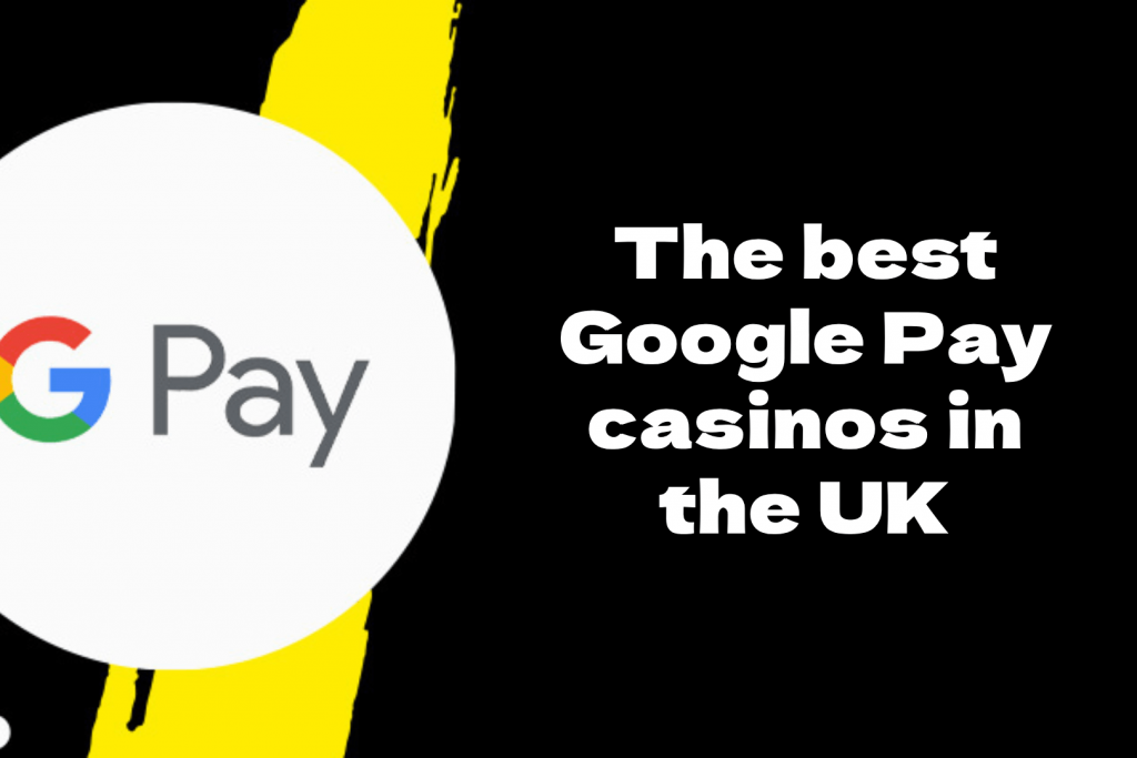 Google Pay Casinos