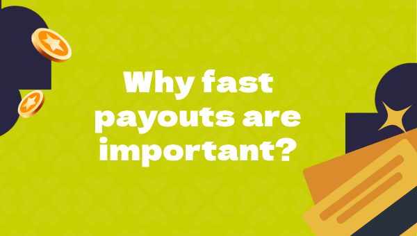 Fast Payouts